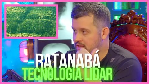 RATANABÁ: TECNOLOGIA LIDAR - RAFAEL HUNGRIA