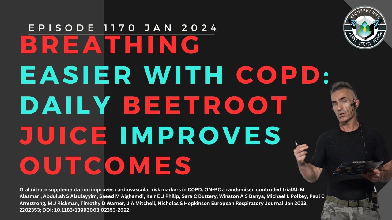Breathing Easier with COPD: Daily Beetroot Juice Improves Outcomes Ep. 1170 JAN 2024