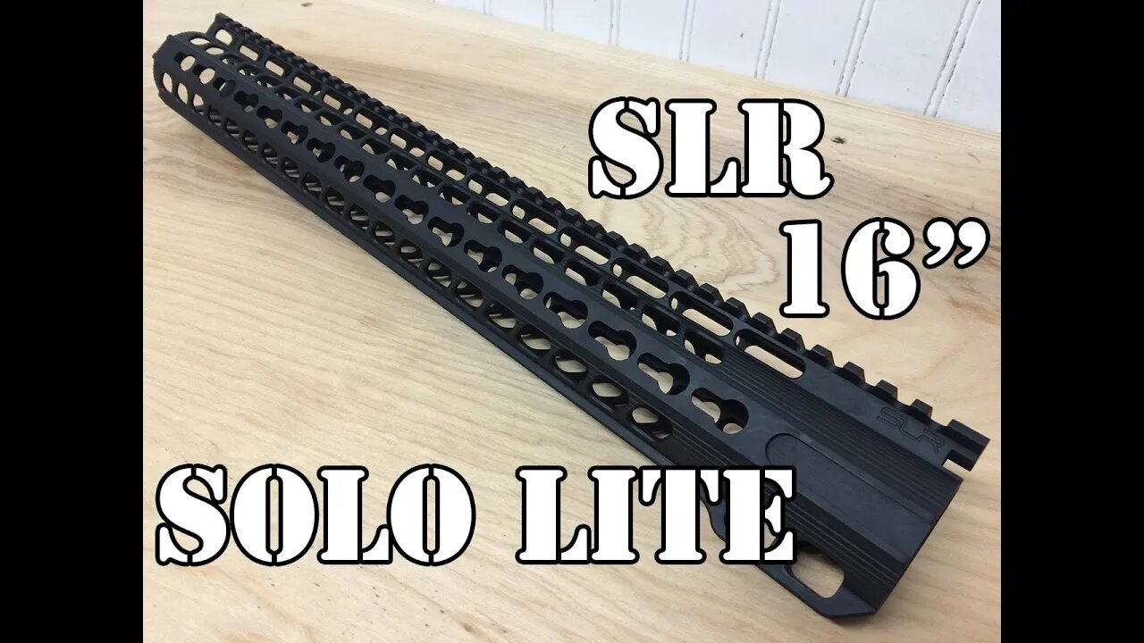 SLR 16 inch (.308) Solo Lite Series Hand Guard Keymod Review