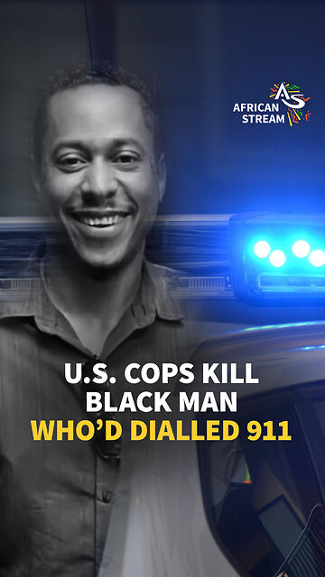 U.S. COPS KILL BLACK MAN WHO’D DIALLED 911