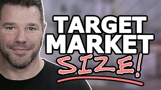 Target Market Size - Should You Go After A BIG Market? @TenTonOnline