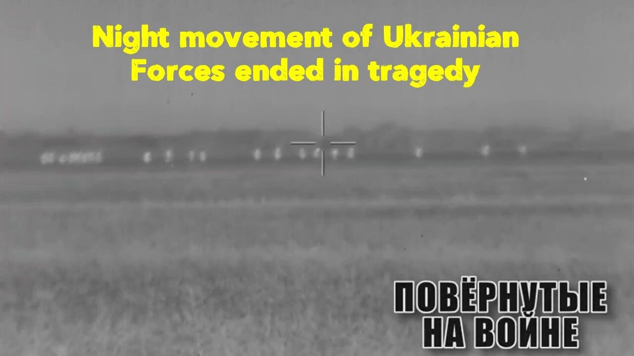 Night movement of Ukrainian Forces ended in tragedy