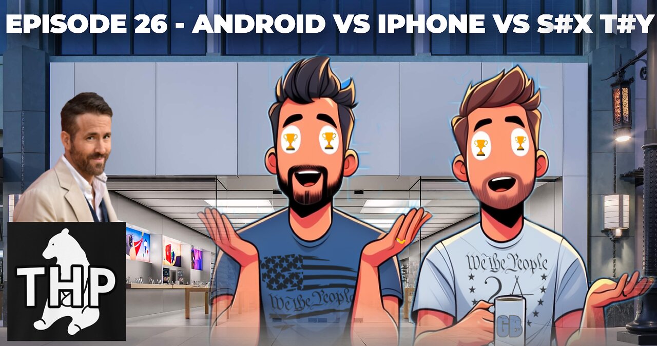 Episode 26 - Android vs iPhone vs S## T##