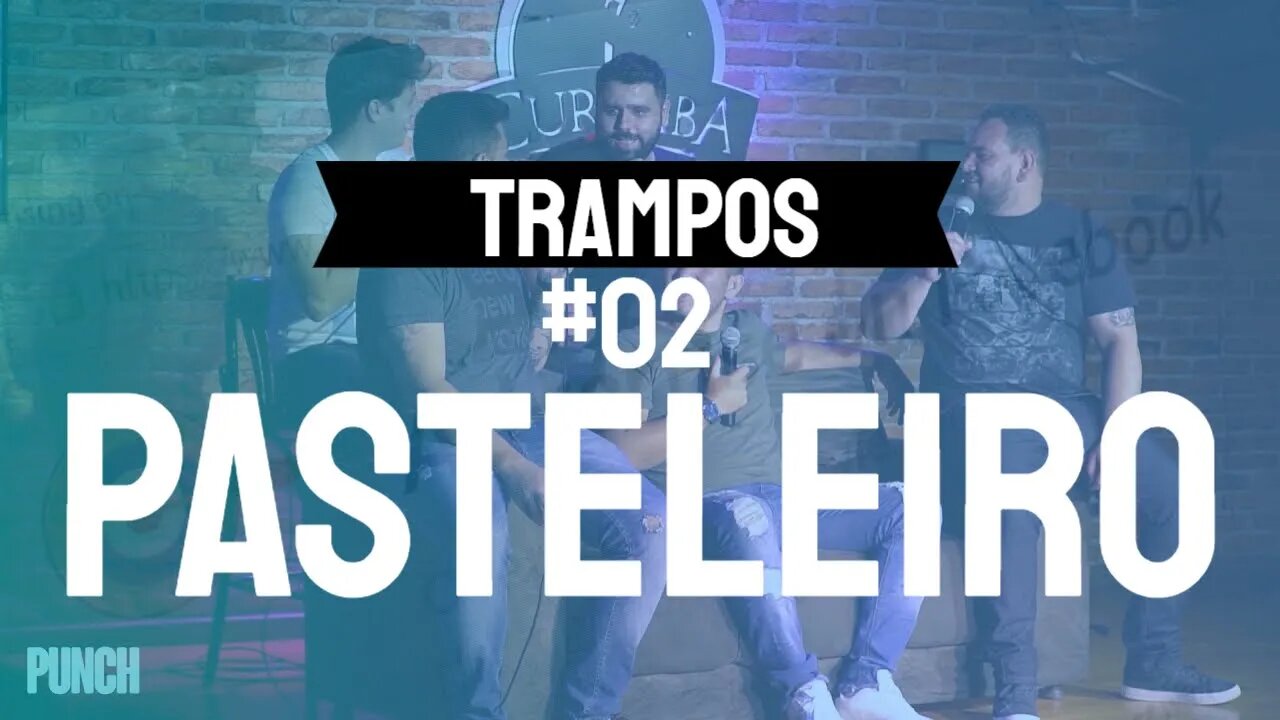 TRAMPOS #02 - PASTELEIRO