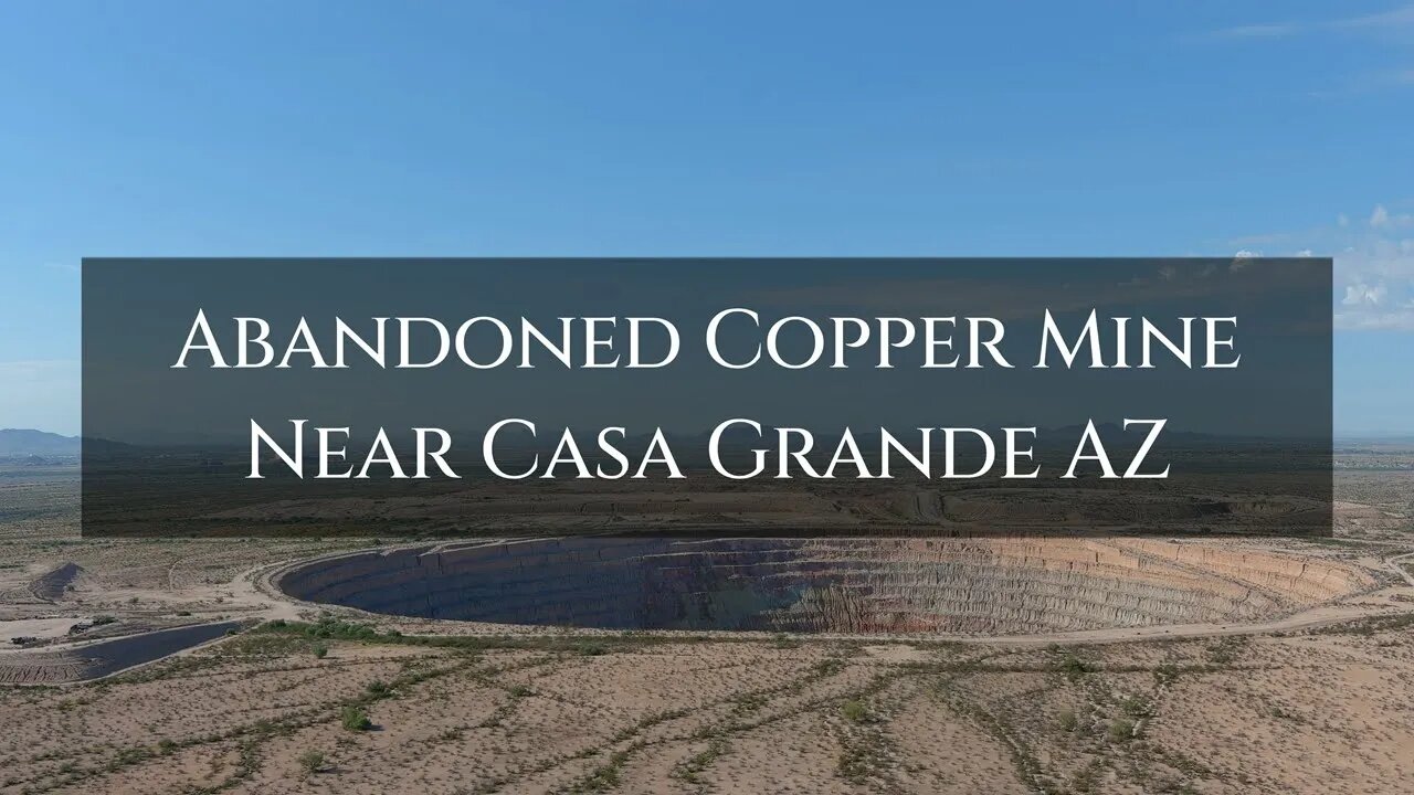 Drone Overfly of Abandoned Open Pit Copper Mine Near Casa Grande AZ