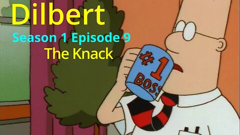 Dilbert S1-EP9 "The Knack"