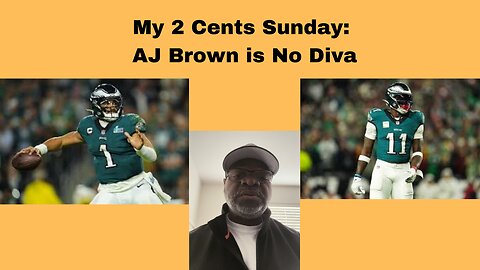 My 2 Cents Sunday Ep.1: AJ Brown is No Diva