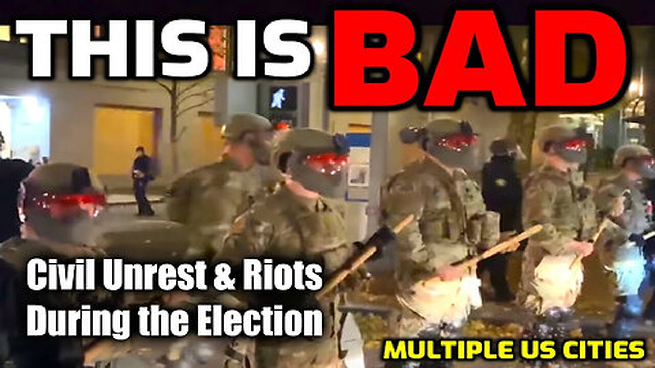 Alert! Civil Unrest & Riots During the Election - Today's Latest News