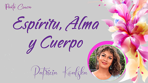 P06. Espiritu Alma y Cuerpo. Parte Cinco