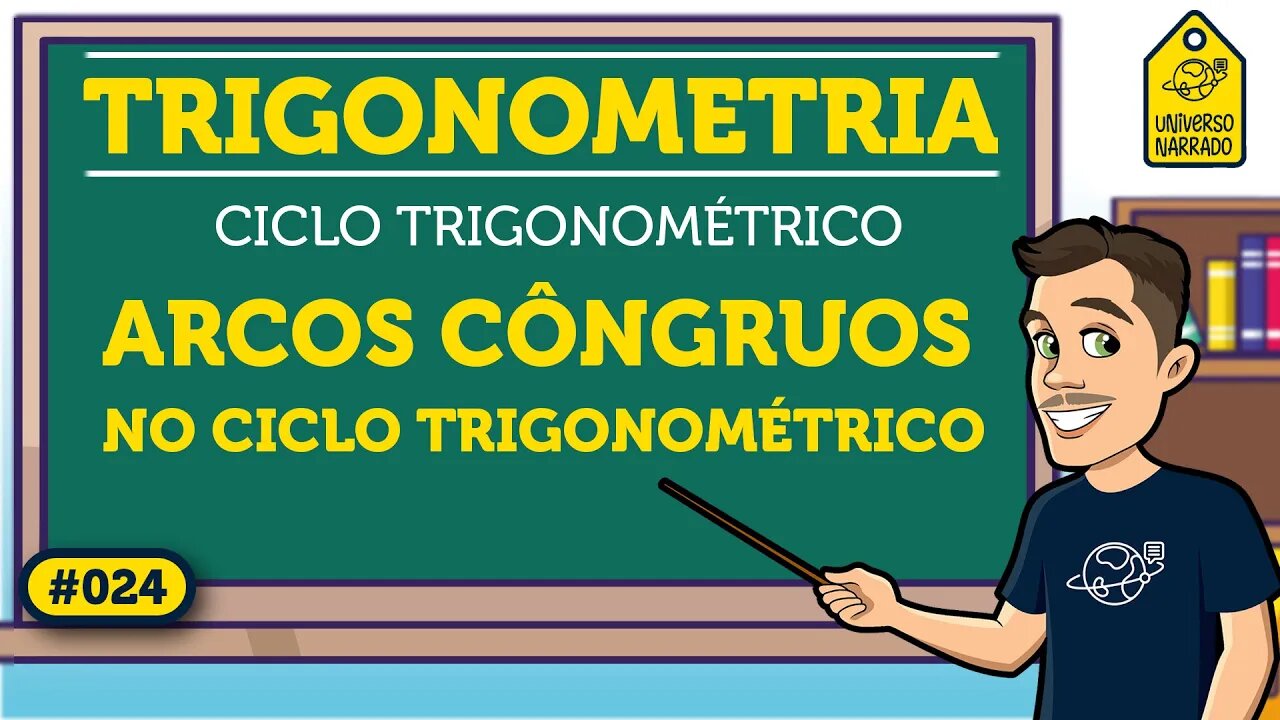 Arcos Côngruos: Ciclo Trigonométrico | Trigonometria