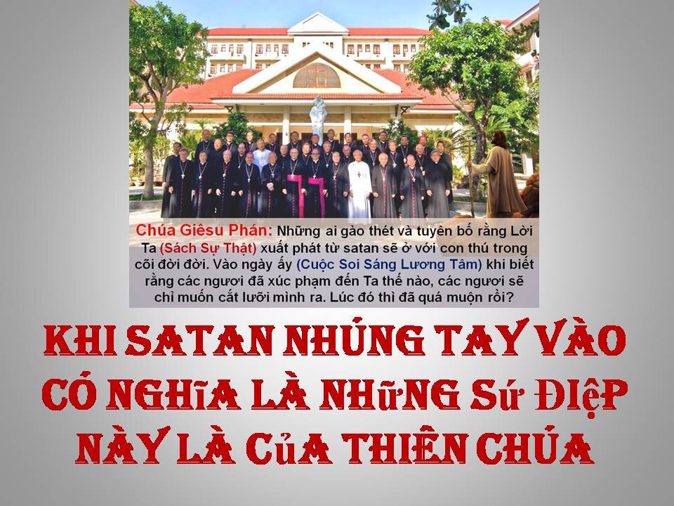 Sách ST TĐ 511,12 Khi Satan nhúng tay vào có nghĩa là những Sứ Điệp này là của Thiên Chúa.