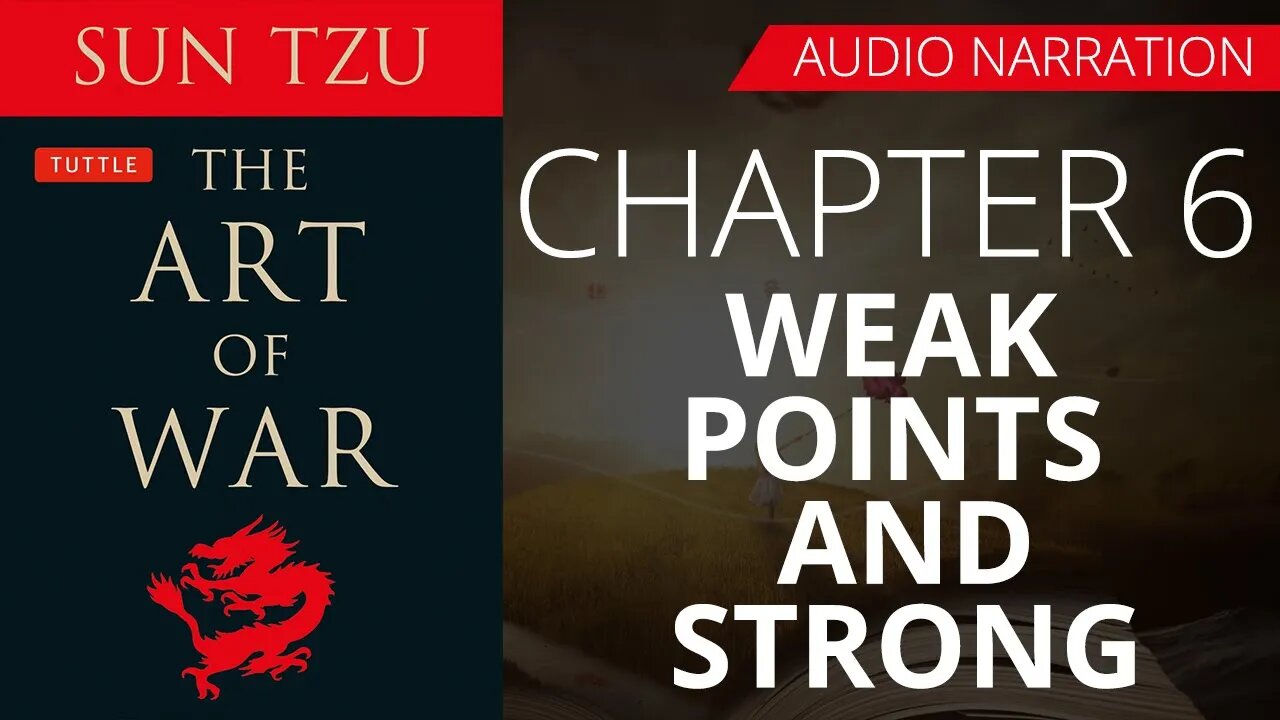 WEAK POINTS AND STRONG - THE ART OF WAR by SAN TZU | Chapter 6 - Audio Narration