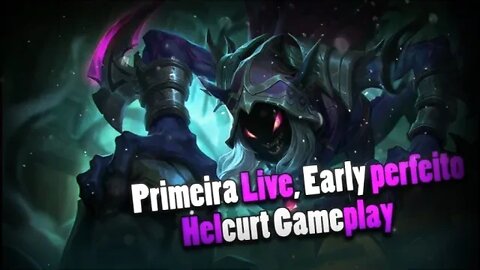 PRIMEIRA LIVE DO CANAL • EARLY GAME PERFEITO DE HELLCURT | Mobile Legends