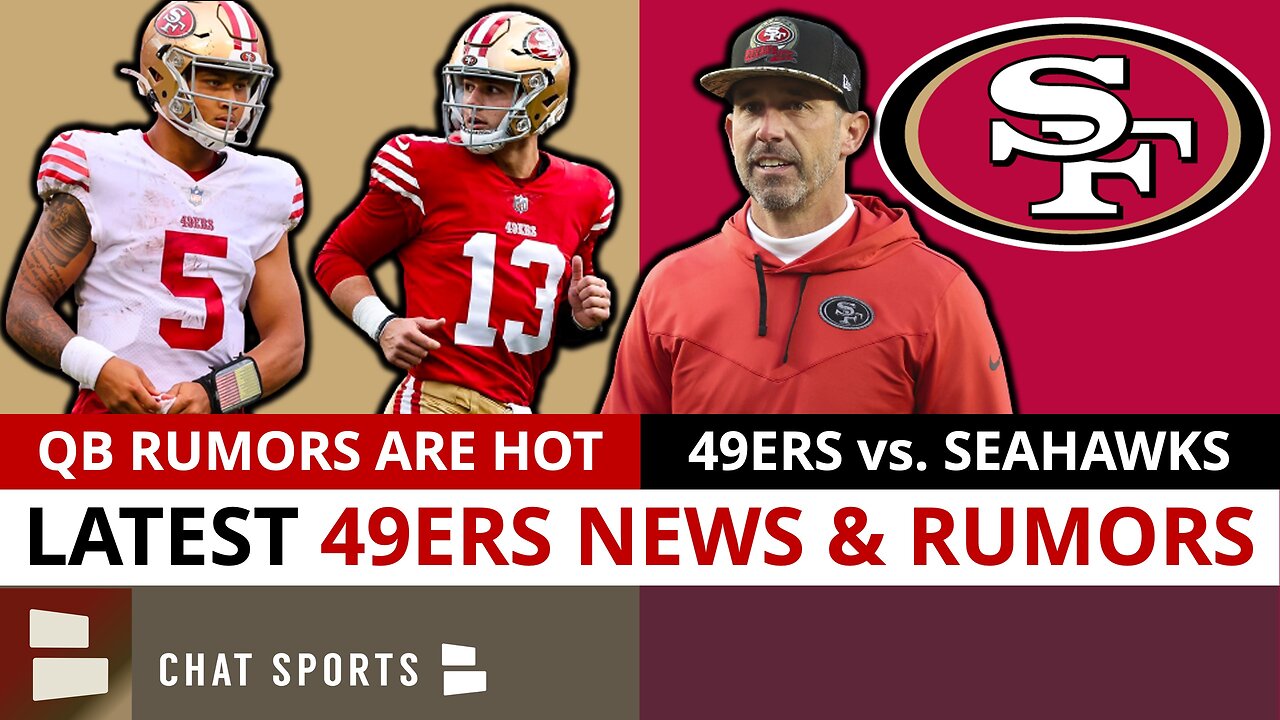 LATEST 49ers Rumors: Niners Sign Michael Dwumfour, BIG QB Rumors, Trade Trey Lance? Seahawks Preview