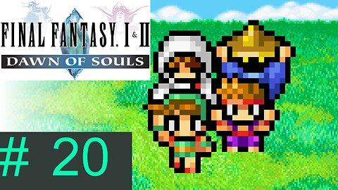 [A Final Fantasy staple] Let's Play Final Fantasy I: Episode 20
