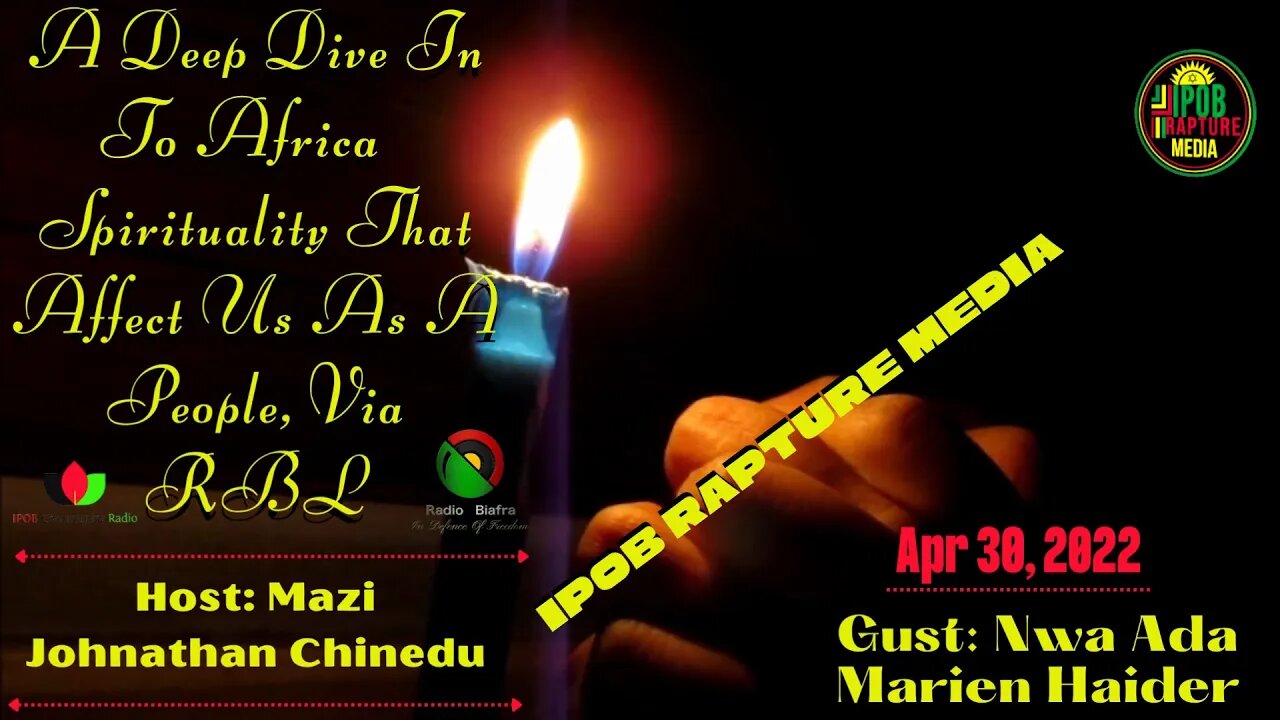 Join Mazi Johnathan & Nwa Ada Marien Haider On Africa Spirituality That Affect Us | Apr 30, 2022