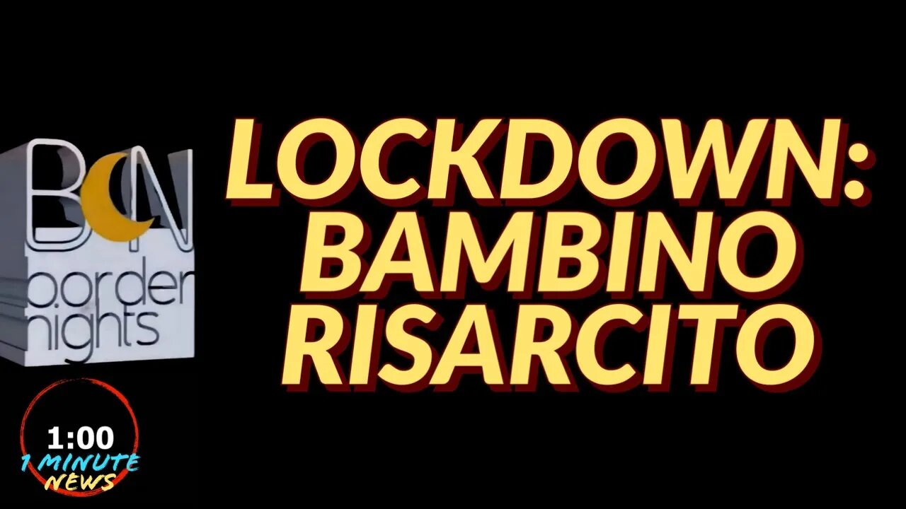 LOCKDOWN, BAMBINO RISARCITO - 1 Minute News