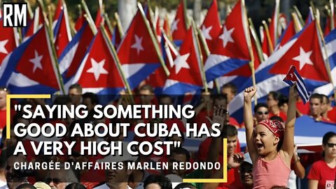 Chargée d'Affaires: “Saying something good about Cuba has a very high cost"