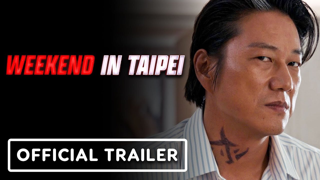 Weekend In Taipei - Official Trailer (2024) Luke Evans, Sung Kang, Gwei Lun-mei