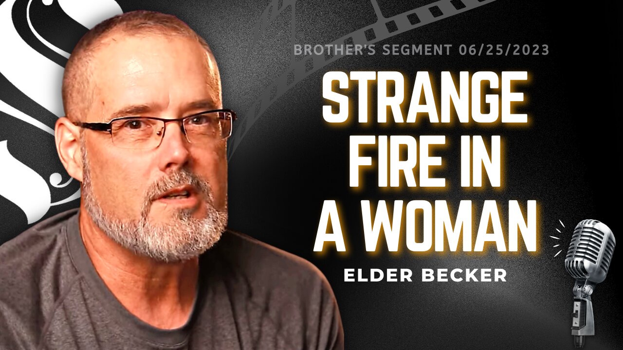 Strange Fire in a Woman | Elder Becker