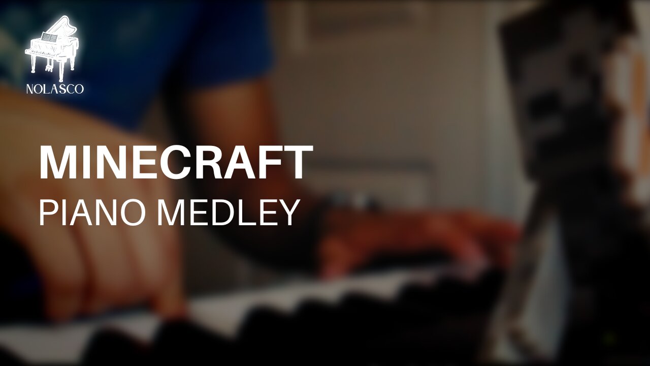 Minecraft Medley No. 1: Wet Hands, Dry Hands, and Danny | Piano by Tomas Nolasco