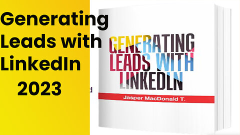 Generating Leads with LinkedIn