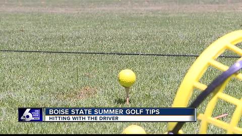 Boise State Summer Golf Tips #7 proper driving