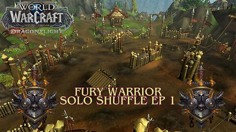 Fury Warrior Solo Shuffle - Ep 1