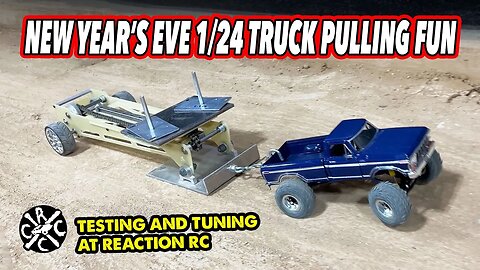 2022 New Year's Eve 1/24 Scale RC Truck Pulling At Reaction RC