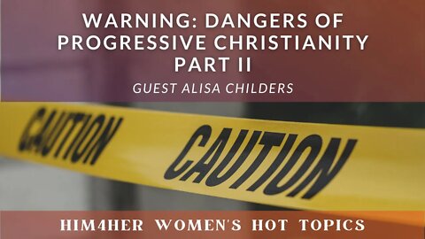 Warning: Dangers of Progressive Christianity