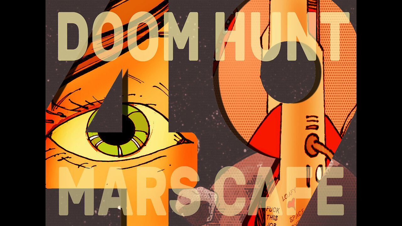 Mars Cafe #49: "Doom Hunt"