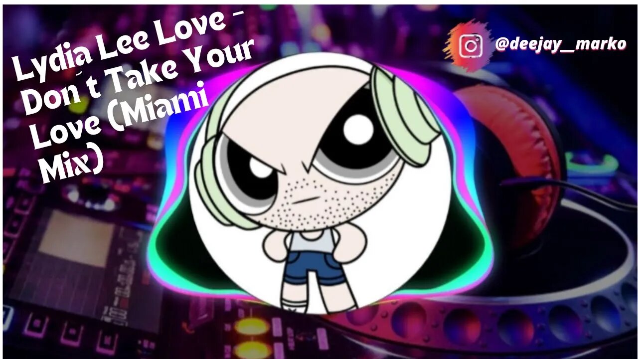 Lydia Lee Love - Don´t Take Your Love (Miami Mix)