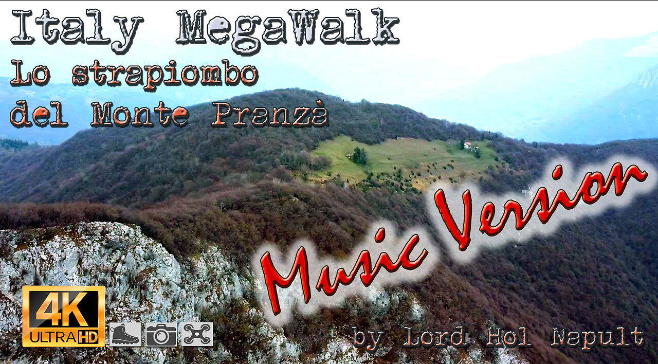 Italy MegaWalk - Lo strapiombo del Monte Pranzà (MUSIC Version)