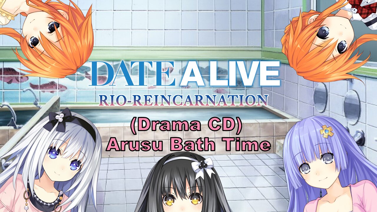 Date A Live Drama CD Arusu Bath Time (Visualized) [Eng Sub]