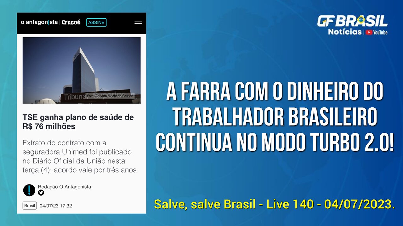 GF BRASIL Notícias - Atualizações das 21h - terça-feira patriótica - Live 140 - 04/07/2023!