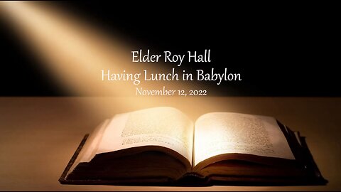 Having Lunch in Babylon - Elder Roy Hall