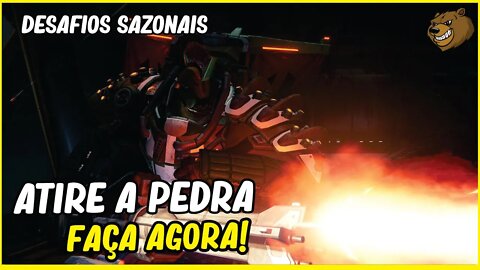 DESTINY 2│ATIRE A PEDRA DESAFIOS SAZONAIS