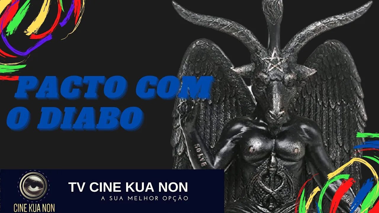 PACTO COM O DIABO E QUEM FEZ - TV CINE KUA NON
