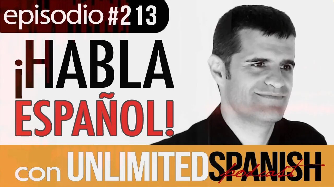 #213 Unlimited Spanish Fluidez y errores