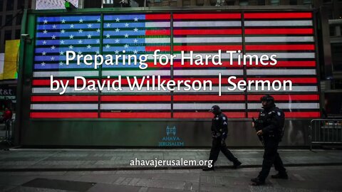 (Audio) Preparing for Hard Times by David Wilkerson