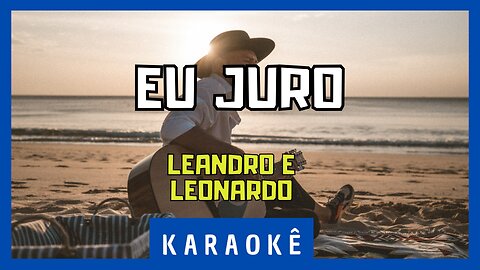 Karaokê - Eu Juro - Leandro & Leonardo