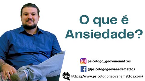 O Que é Ansiedade? Porque tenho Ansiedade todo dia!!!