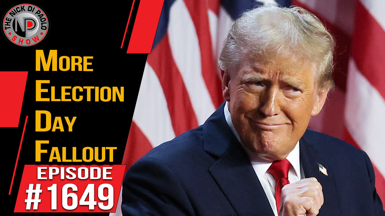 More Election Day Fallout | Nick Di Paolo Show #1649