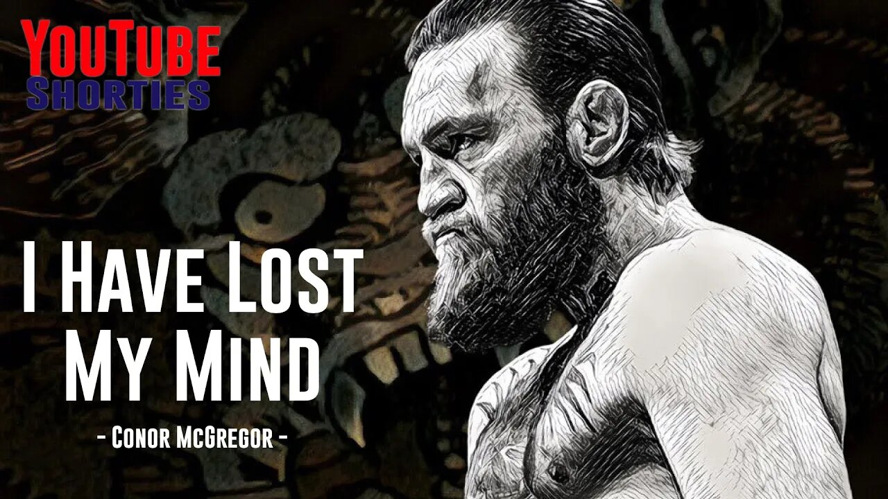 Conor McGregor - I Have Lost My Mind #shorts