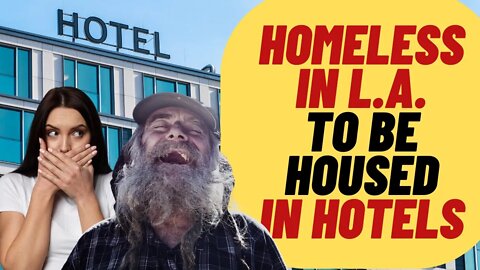 LA To Vote On Putting Homeless In Hotels, Goodbye Tourism