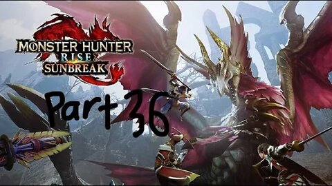 monster hunter rise sunbreak part 36