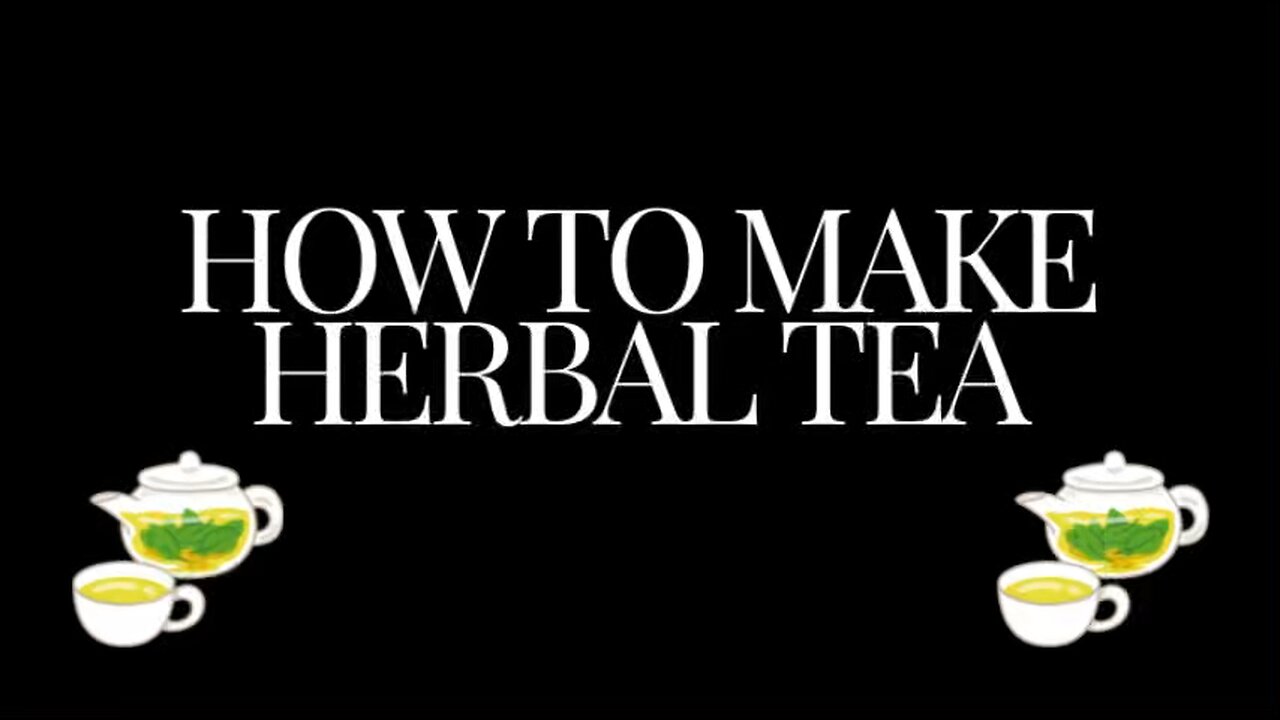 How to make herbal tea