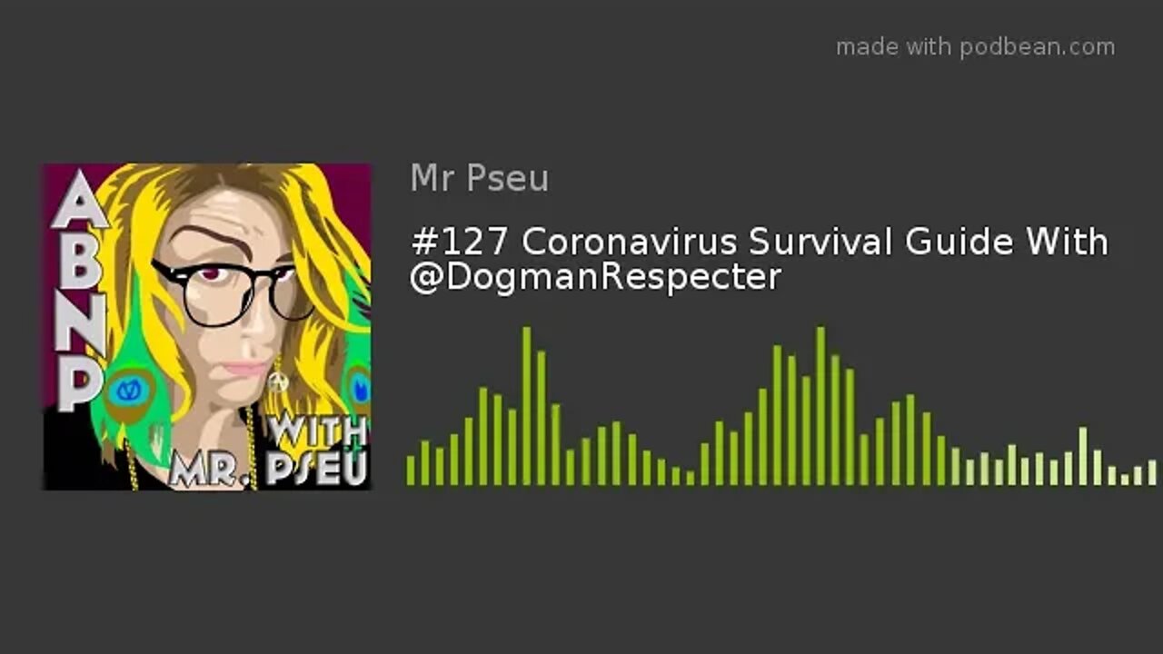 #127 Coronavirus Survival Guide With @DogmanRespecter