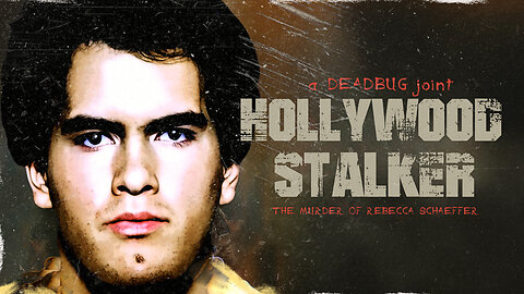 HOLLYWOOD STALKER: The Murder Of Rebecca Shaeffer