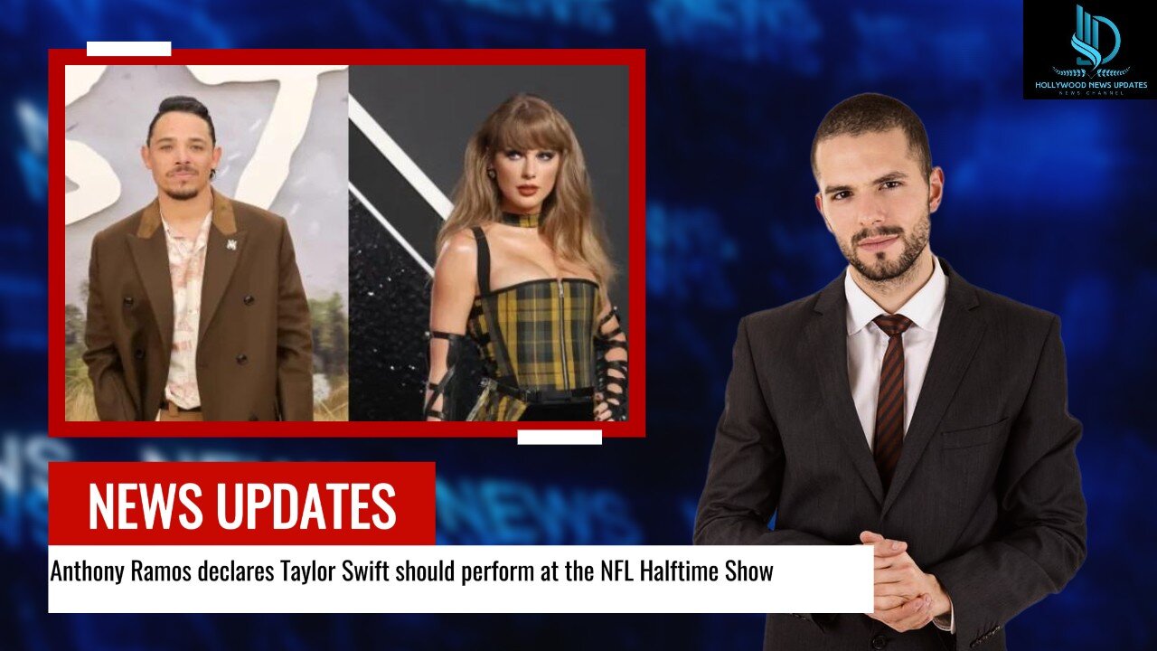 Anthony Ramos declares Taylor Swift should perform at the NFL Halftime Show | Taylor Swift's BIGGEST